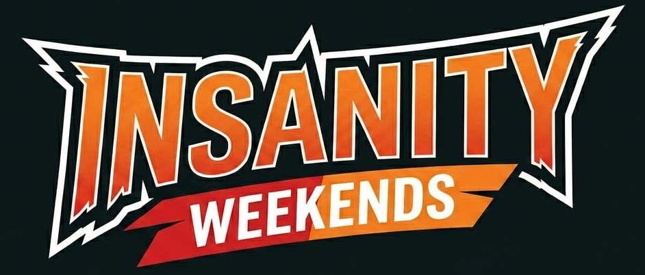 Insanity Weekends